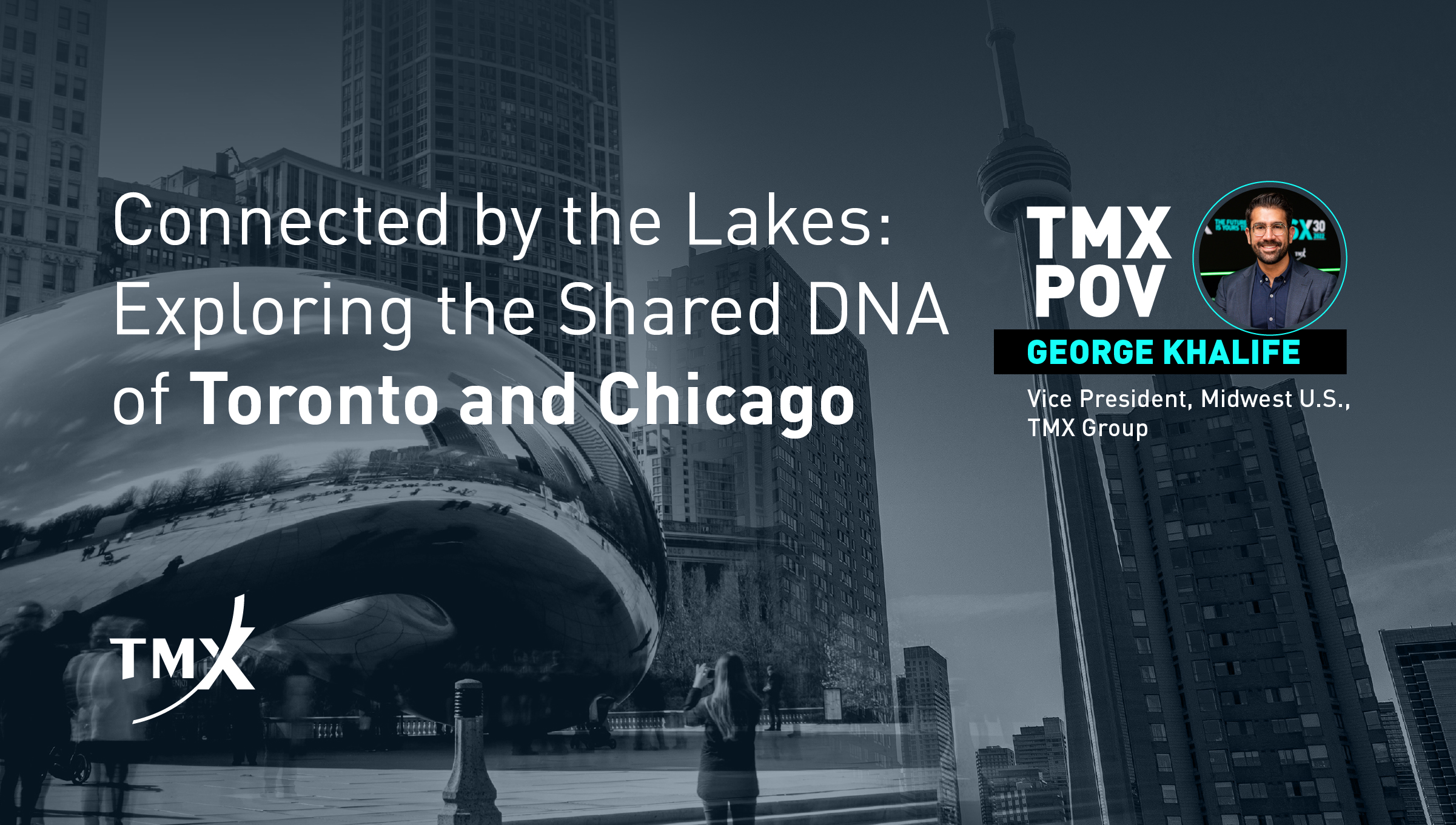 TMX POV - Connected by the Lakes: Exploring the Shared DNA of Toronto and Chicago