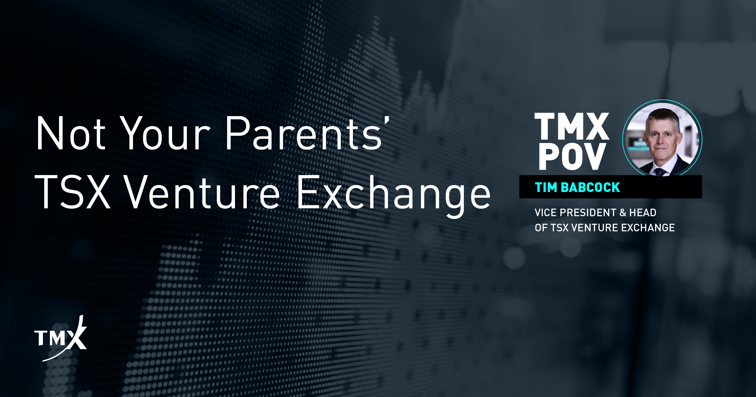 TMX POV - Not Your Parents’ TSX Venture Exchange
