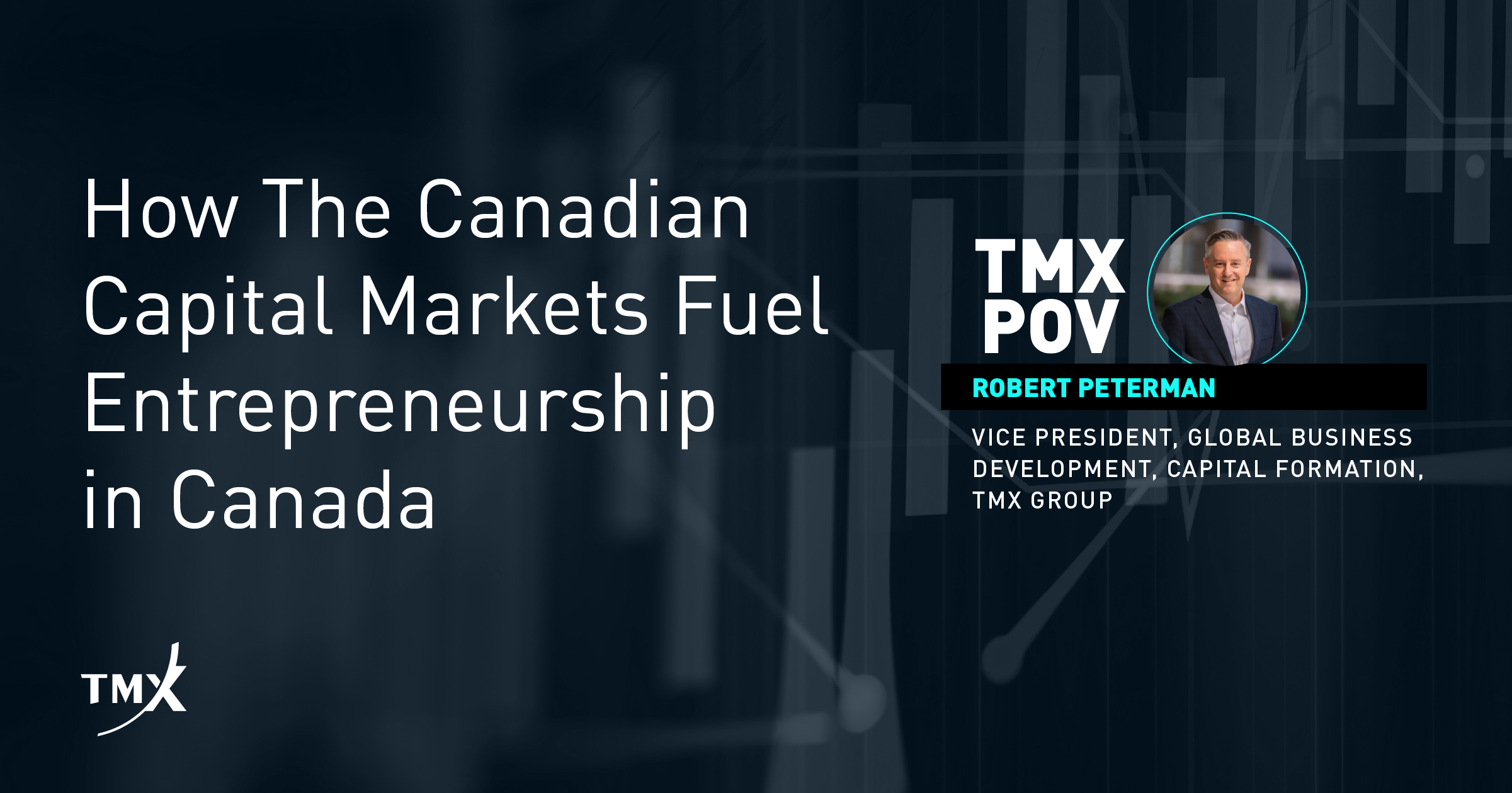 TMX POV - How The Canadian Capital Markets Fuel Entrepreneurship in Canada