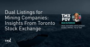 Point de vue de TMX - Dual listings for mining companies: Insights from Toronto Stock Exchange