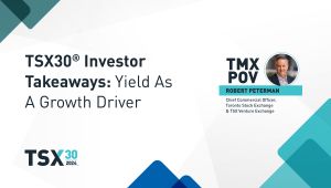 TMX POV - 2024 TSX30 Investor Takeaways: Yield as a Growth Driver