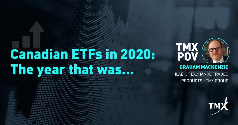 Canadian ETFs in 2020 - The year that was ….