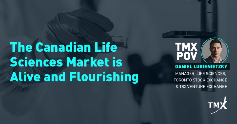 TMX POV - Canadian Life Sciences Market is Alive and Flourishing