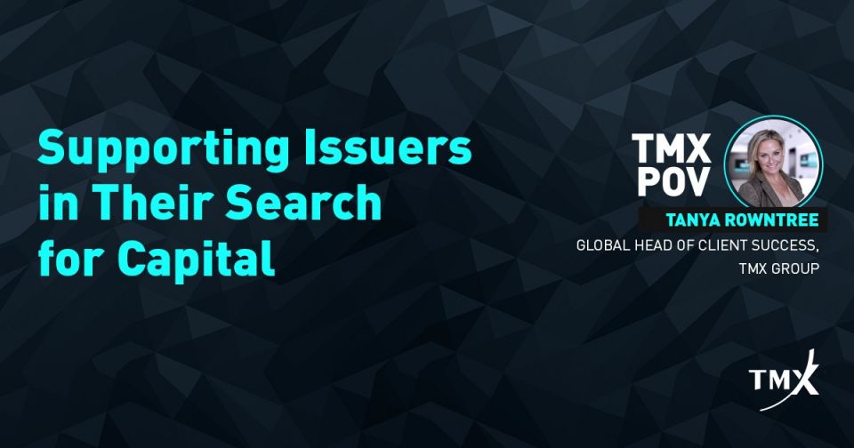 TMX POV - Supporting issuers in their search for capital