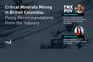 Point de vue de TMX - Exploitation des minéraux critiques en Colombie-Britannique : les politiques recommandées par l’industrie