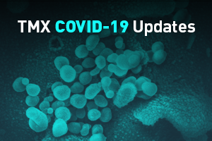 TMX COVID-19 Updates